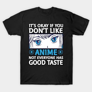 It's Okay If You Don't Like Anime T-Shirt